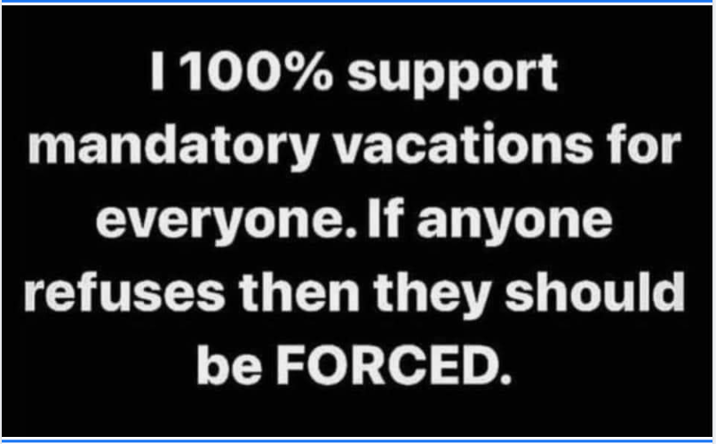 Support Mandatory Vacations!